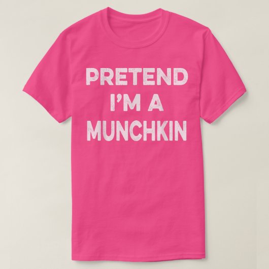 Pretend I'm A Munchkin Easy Cheap Matching Hallowe T-Shirt (Design vorne)