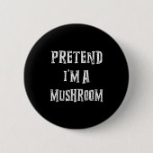 Pretend I'm A Mushroom Halloween Costume Couples M Button (Vorderseite)