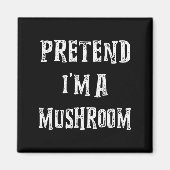 Pretend I'm A Mushroom Halloween Costume Couples M Magnet (Vorne)