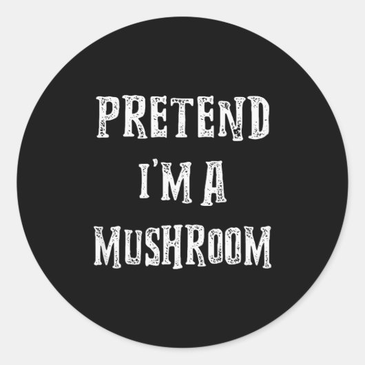 Pretend I'm A Mushroom Halloween Costume Couples M Runder Aufkleber (Vorderseite)