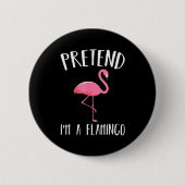 Pretend I'm A Nk Flamingo Funny Halloween Costume Button (Vorderseite)