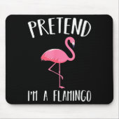 Pretend I'm A Nk Flamingo Funny Halloween Costume Mousepad (Vorne)