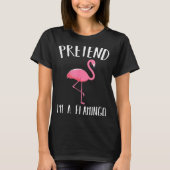 Pretend I'm A Nk Flamingo Funny Halloween Costume T-Shirt (Vorderseite)