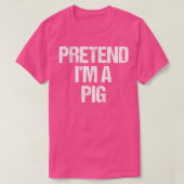 Pretend I'm a Pig Costume Funny Lazy Halloween  T-Shirt (Design vorne)