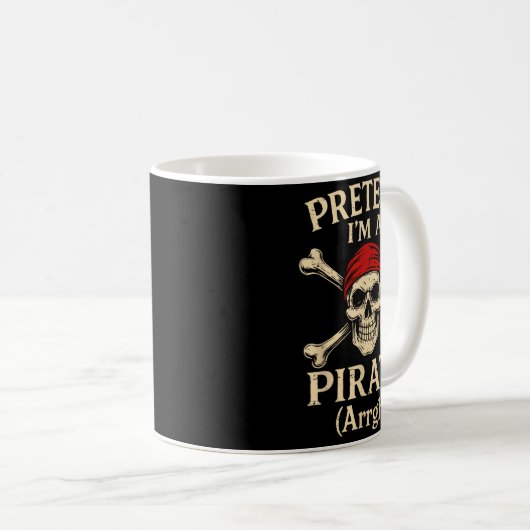 Pretend Im A Rate Arrgh Skull Crossbones Men Women Kaffeetasse (VorderseiteRechts)