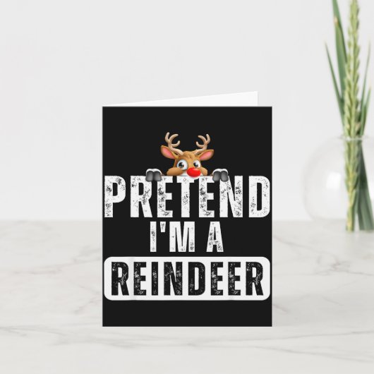 Pretend Im A Reindeer Easy Christmas Costume Karte (Vorderseite)