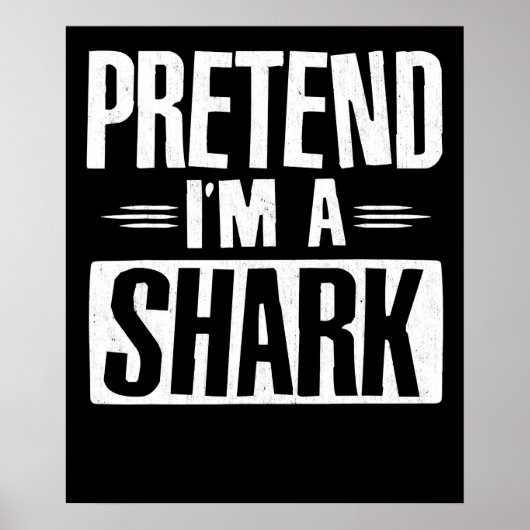 Pretend Im A Shark Funny Words Gifts Poster (Vorne)