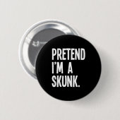 Pretend I'm A Skunk Funny Halloween Party Costume Button (Vorne & Hinten)