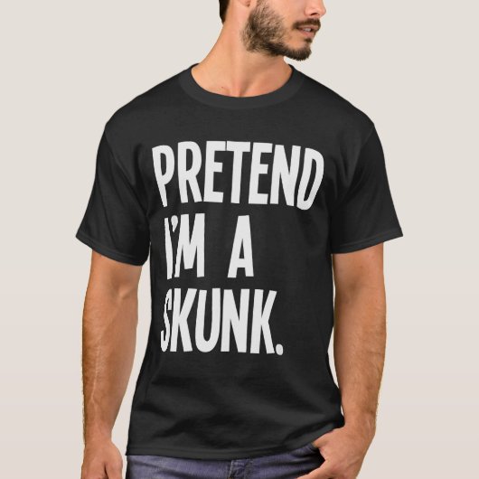 Pretend I'm A Skunk Funny Halloween Party Costume T-Shirt (Vorderseite)