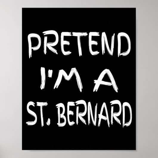 Pretend I'm A St. Bernard Funny Halloween Humor Sa Poster (Vorne)