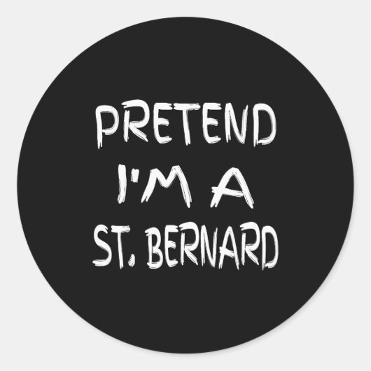 Pretend I'm A St. Bernard Funny Halloween Humor Sa Runder Aufkleber (Vorderseite)
