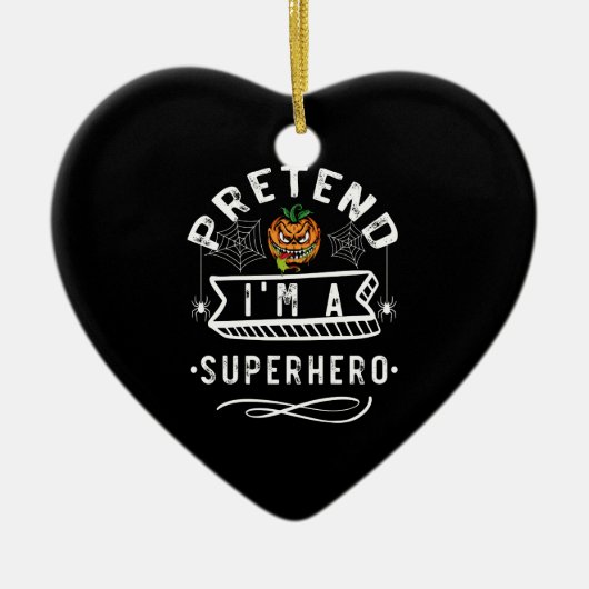Pretend I'm A Superhero Halloween Kostüm Gift Keramik Ornament (Vorne)