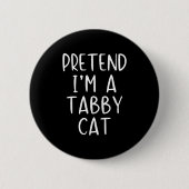 Pretend I'm A Tabby Cat Costume Halloween Simple A Button (Vorderseite)