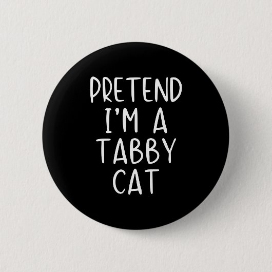 Pretend I'm A Tabby Cat Costume Halloween Simple A Button (Vorderseite)