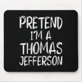 Pretend I'm A Thomas Jefferson Costume Halloween P Mousepad (Vorne)