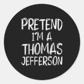 Pretend I'm A Thomas Jefferson Costume Halloween P Runder Aufkleber (Vorderseite)