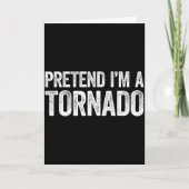 Pretend I'm A Tornado Shirt Adult Kids Men Women C Karte (Vorderseite)