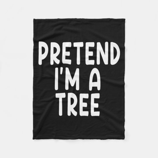 Pretend I'm A Tree Funny Lazy Last Minute Hallowee Fleecedecke (Vorderseite)