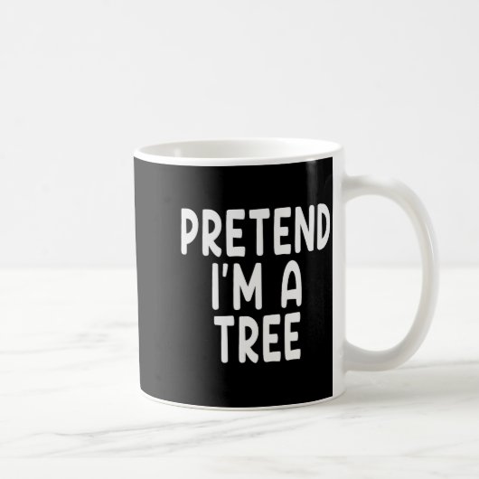 Pretend I'm A Tree Funny Lazy Last Minute Hallowee Kaffeetasse (Rechts)