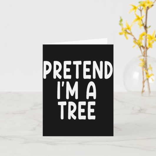 Pretend I'm A Tree Funny Lazy Last Minute Hallowee Karte (Gelbe Blume)