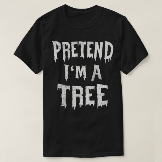 Pretend I'm A Tree Halloween Costume Lazy Easy Par T-Shirt (Design vorne)