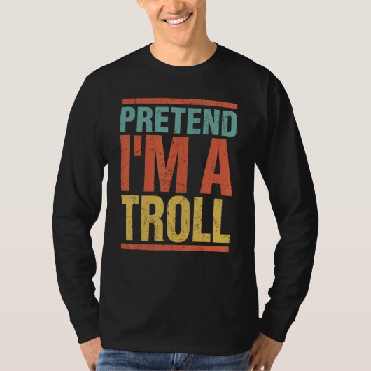 Pretend I'm A Troll Last Minute Lazy Halloween Cos T-Shirt (Vorderseite)