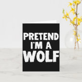 Pretend I'm A Wolf Funny Halloween Costume Humor Karte (Gelbe Blume)