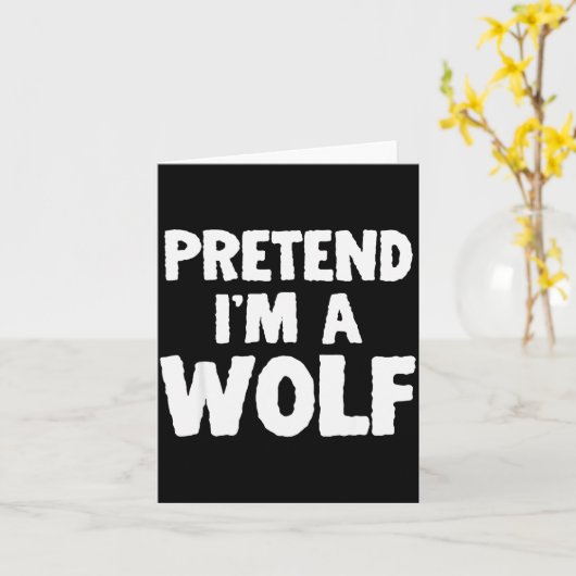Pretend I'm A Wolf Funny Halloween Costume Humor  Karte (Gelbe Blume)