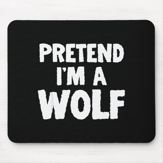 Pretend I'm A Wolf Funny Halloween Costume Humor  Mousepad (Vorne)