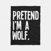 Pretend I'm A Wolf Funny Halloween Party Costume Fleecedecke (Vorderseite)
