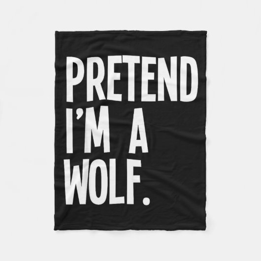 Pretend I'm A Wolf Funny Halloween Party Costume Fleecedecke (Vorderseite)