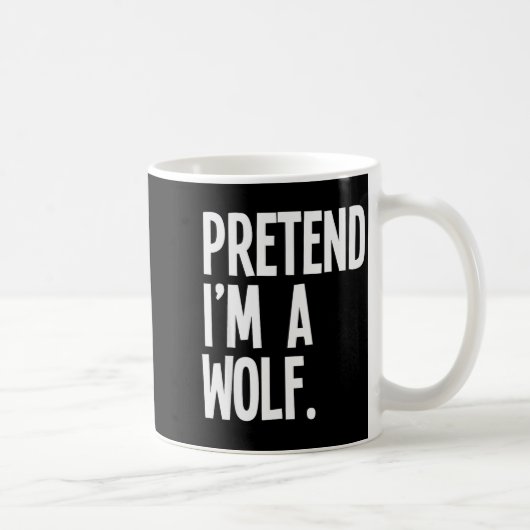 Pretend I'm A Wolf Funny Halloween Party Costume Kaffeetasse (Rechts)