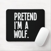 Pretend I'm A Wolf Funny Halloween Party Costume  Mousepad (Mit Mouse)