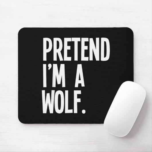 Pretend I'm A Wolf Funny Halloween Party Costume  Mousepad (Mit Mouse)