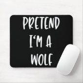 Pretend Im A Wolf Funny Lazy Halloween Party Costu Mousepad (Mit Mouse)