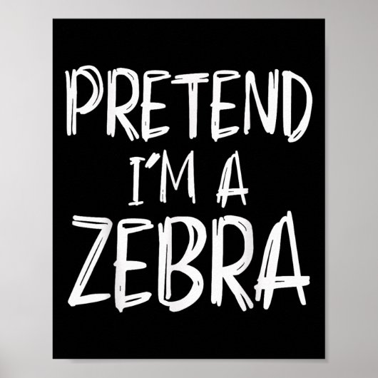 Pretend I'm A Zebra Costume Halloween Party Family Poster (Vorne)
