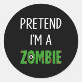 Pretend I'm A Zombie Lazy Funny Zombie Halloween C Runder Aufkleber (Vorderseite)