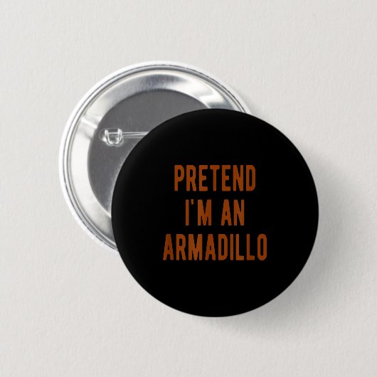 Pretend Im An Armadillo Kids Armadillo Halloween C Button (Vorne & Hinten)
