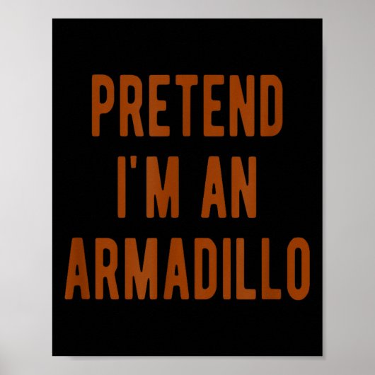 Pretend Im An Armadillo Kids Armadillo Halloween C Poster (Vorne)