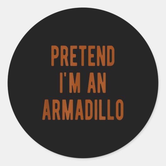 Pretend Im An Armadillo Kids Armadillo Halloween C Runder Aufkleber (Vorderseite)