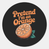 Pretend I'm An Orange  Runder Aufkleber (Vorderseite)