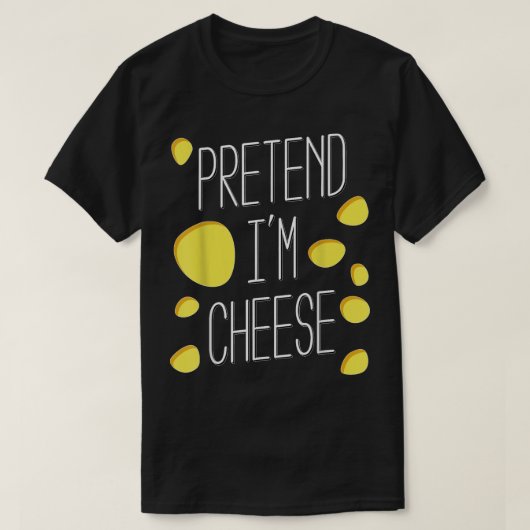 Pretend I'm cheese Halloween party costume T-Shirt (Design vorne)