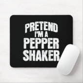 Pretend I'm Pepper Shaker Funny Matching Halloween Mousepad (Mit Mouse)