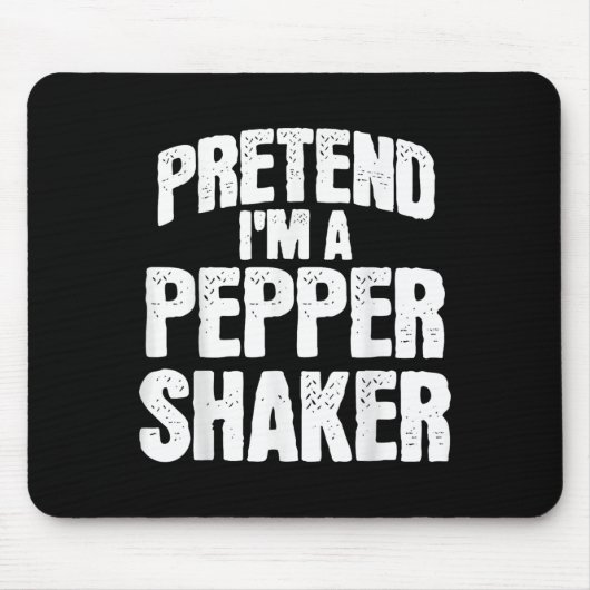 Pretend I'm Pepper Shaker Funny Matching Halloween Mousepad (Vorne)