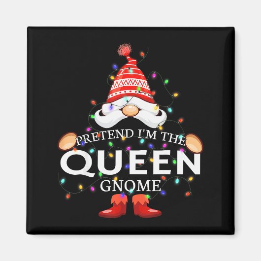 Pretend I'm The Queen Gnome Christmas Matching Magnet (Vorne)