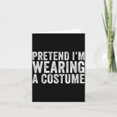 Pretend I'm Wearing A Costume Funny Matching Hallo Karte (Vorderseite)
