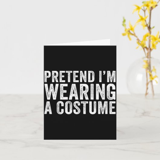 Pretend I'm Wearing A Costume Funny Matching Hallo Karte (Gelbe Blume)