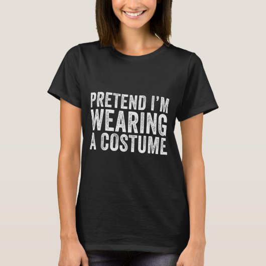 Pretend I'm Wearing A Costume Funny Matching Hallo T-Shirt (Vorderseite)