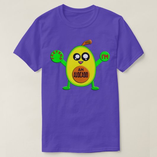 PRETEND Ix27AM AN AVOCADO T-Shirt (Design vorne)