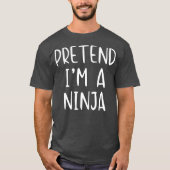 Pretend Ninja Costume Halloween Lazy Easy T-Shirt (Vorderseite)